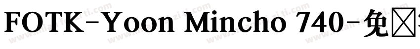 FOTK-Yoon Mincho 740字体转换